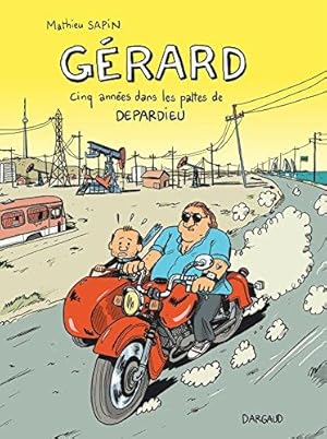 Gerard, cinq annees dans les pattes de Depardieu.