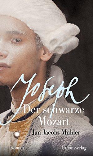 Joseph, der schwarze Mozart: Roman.