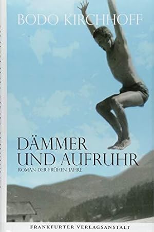 Dämmer und Aufruhr. Roman der frühen Jahre.