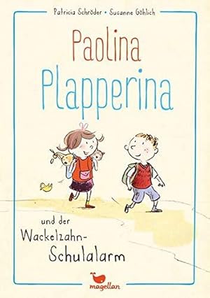 Paolina Plapperina und der Wackelzahn-Schulalarm.