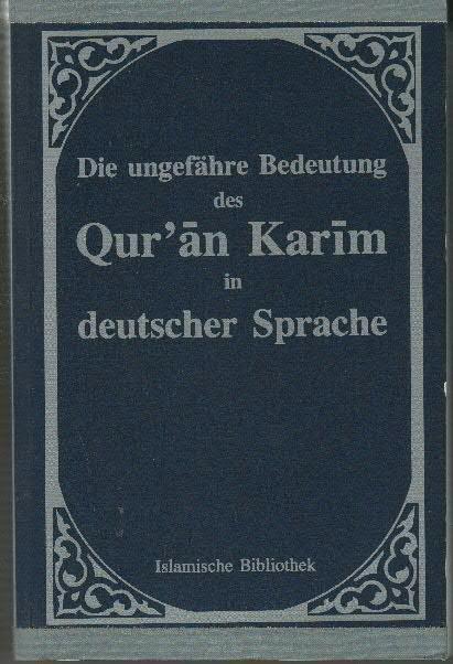 Die ungefähre BEdeutung des Qur'an Karim in deutscher Sprache