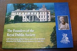 Founders of the Royal Dublin Society, The: With Illustrations of Their Houses and a List of Membe...