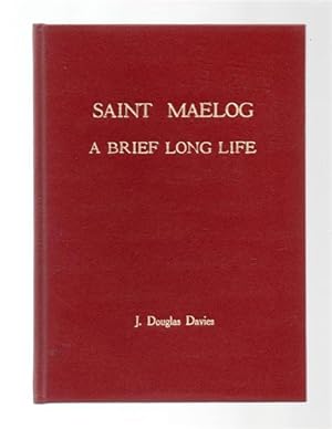 Saint Maelog: A Brief Long Life.