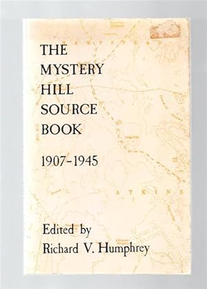 The Mystery Hill Source Book 1907-1945: A Collection of All the Known Published Accounts of Myste...