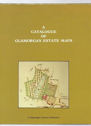 A Catalogue of Glamorgan Estate Maps.