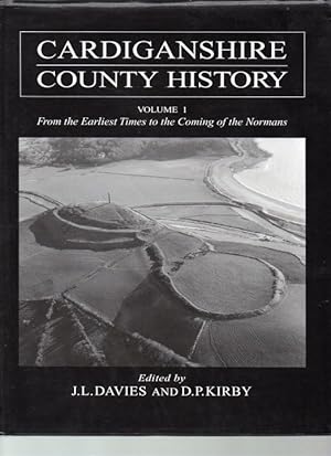 Cardiganshire County History Vol 1: From the Earliest Times to the Coming of the Normans.