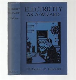 Electricity as a Wizard: Explaining How it Works and What We Know of it.