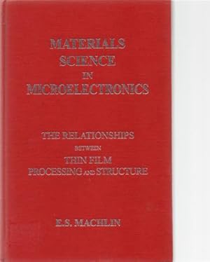 Materials Science in Microelectronics: The Relationships Between Thin Film Processing and Structure
