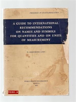 Guide to International Recommendations on Names and Symbols for Quantities and on Units of Measur...
