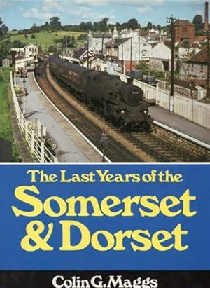 The Last Years of the Somerset and Dorset