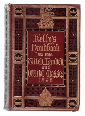 Kelly's Handbook to the Titled, Landed & Official Classes for 1898 24th Edition.