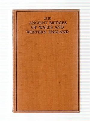 The Ancient Bridges of Wales and Western England.