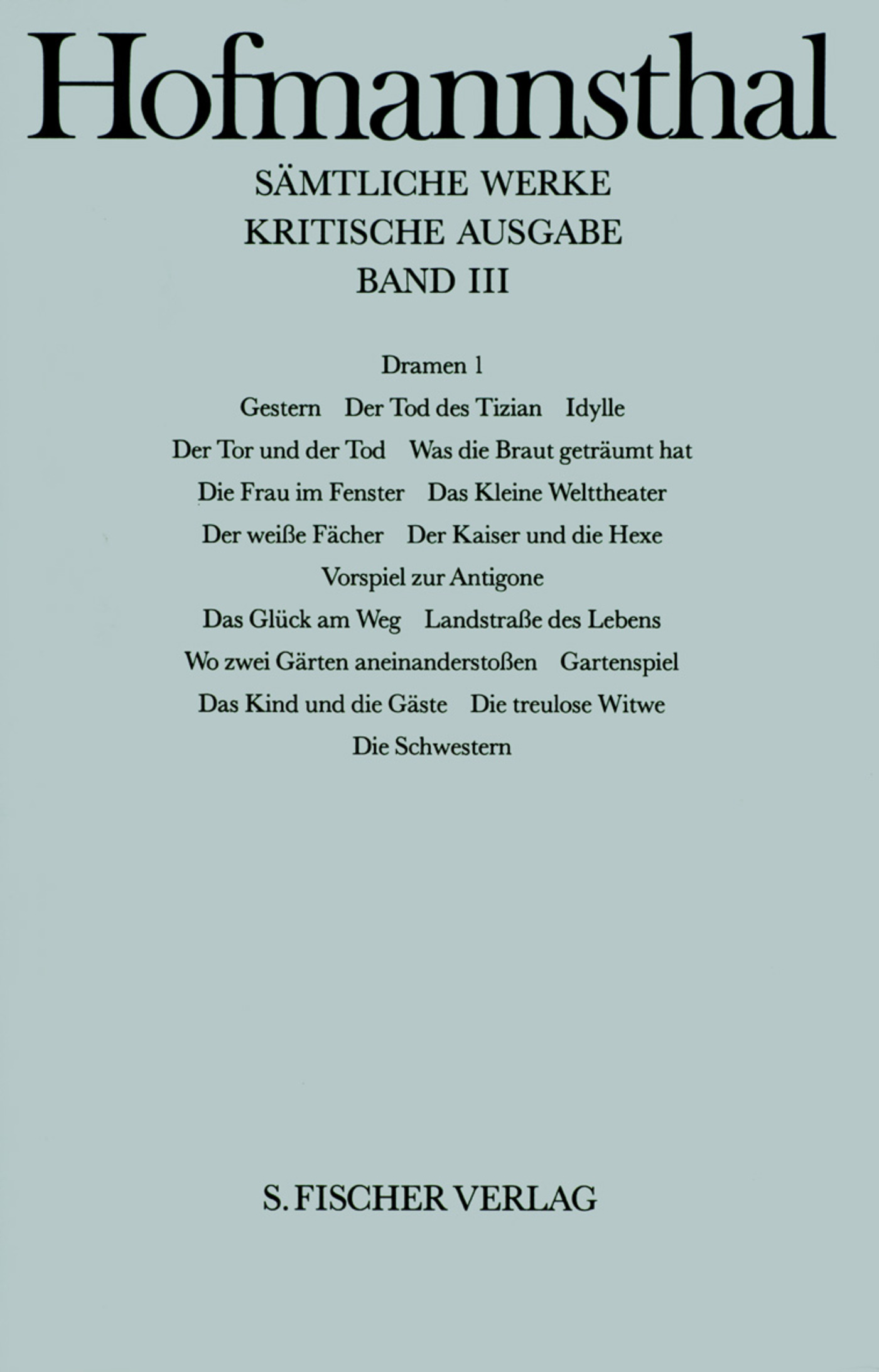 Dramen I. Gestern / Der Tod des Tizian / Idylle u. a. mehr - Hübner, Götz E.|Michel, Christoph|Pott, Klaus-Gerhard|Hofmannsthal, Hugo von|Hirsch, Rudolf
