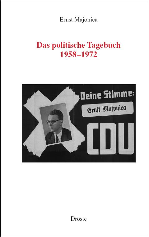 Ernst Majonica. Das politische Tagebuch 1958-1972