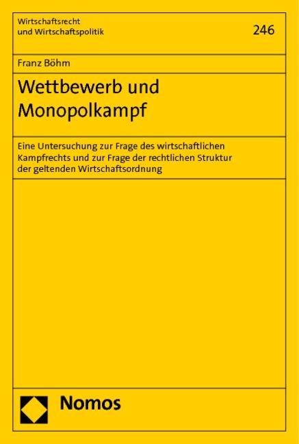 Wettbewerb und Monopolkampf - Böhm, Franz