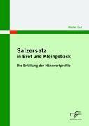 Salzersatz in Brot und Kleingebäck: Die Erfüllung der Nährwertprofile - Erd, Michèl