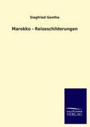 Marokko - Reiseschilderungen - Genthe, Siegfried