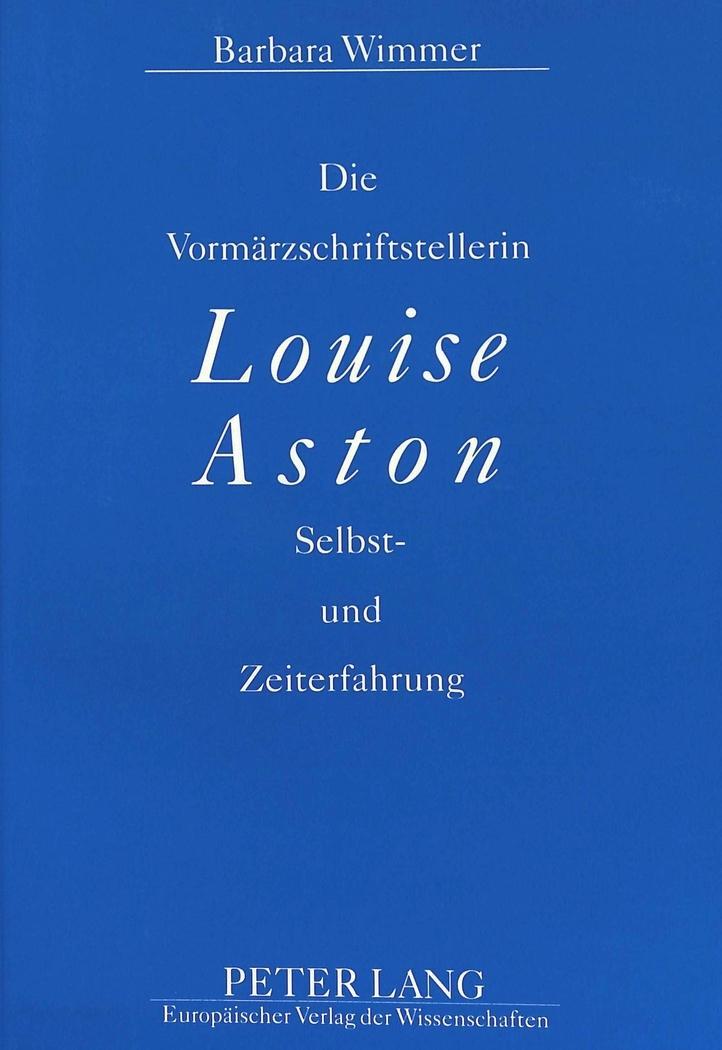 Die Vormärzschriftstellerin Louise Aston - Wimmer, Barbara