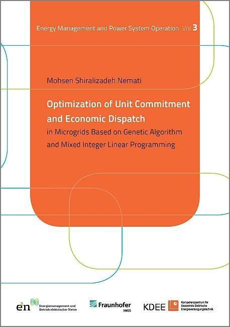 Optimization of Unit Commitment and Economic Dispatch in Microgrids Based on Genetic Algorithm and Mixed Integer Linear Programming - Nemati, Moshen Shiralizadeh