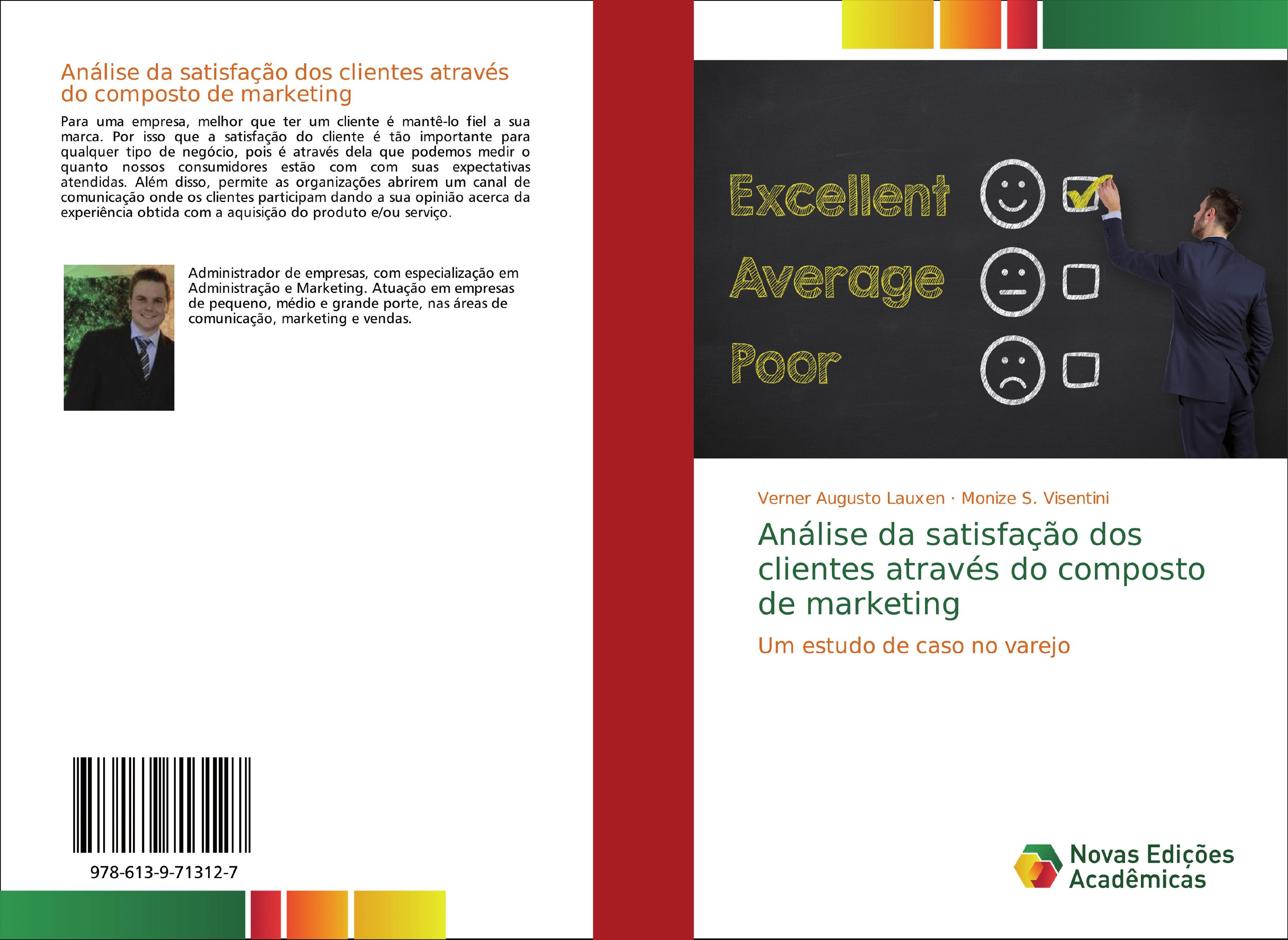 Análise da satisfação dos clientes através do composto de marketing - Lauxen, Verner Augusto|Visentini, Monize S.