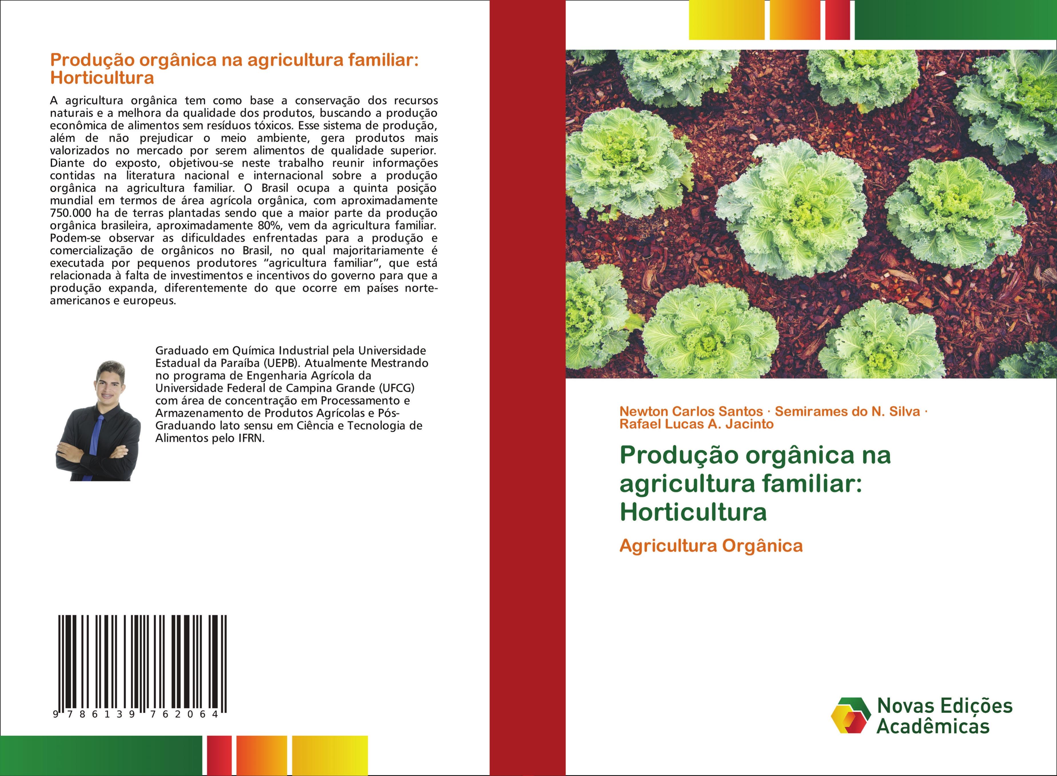 Produção orgânica na agricultura familiar: Horticultura - Santos, Newton Carlos|do N. Silva, Semirames|A. Jacinto, Rafael Lucas