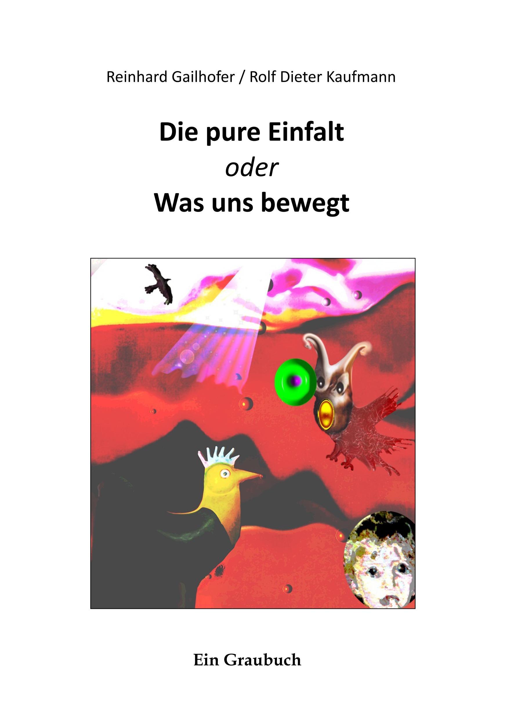 Die pure Einfalt - Gailhofer, Reinhard|Kaufmann, Rolf Dieter