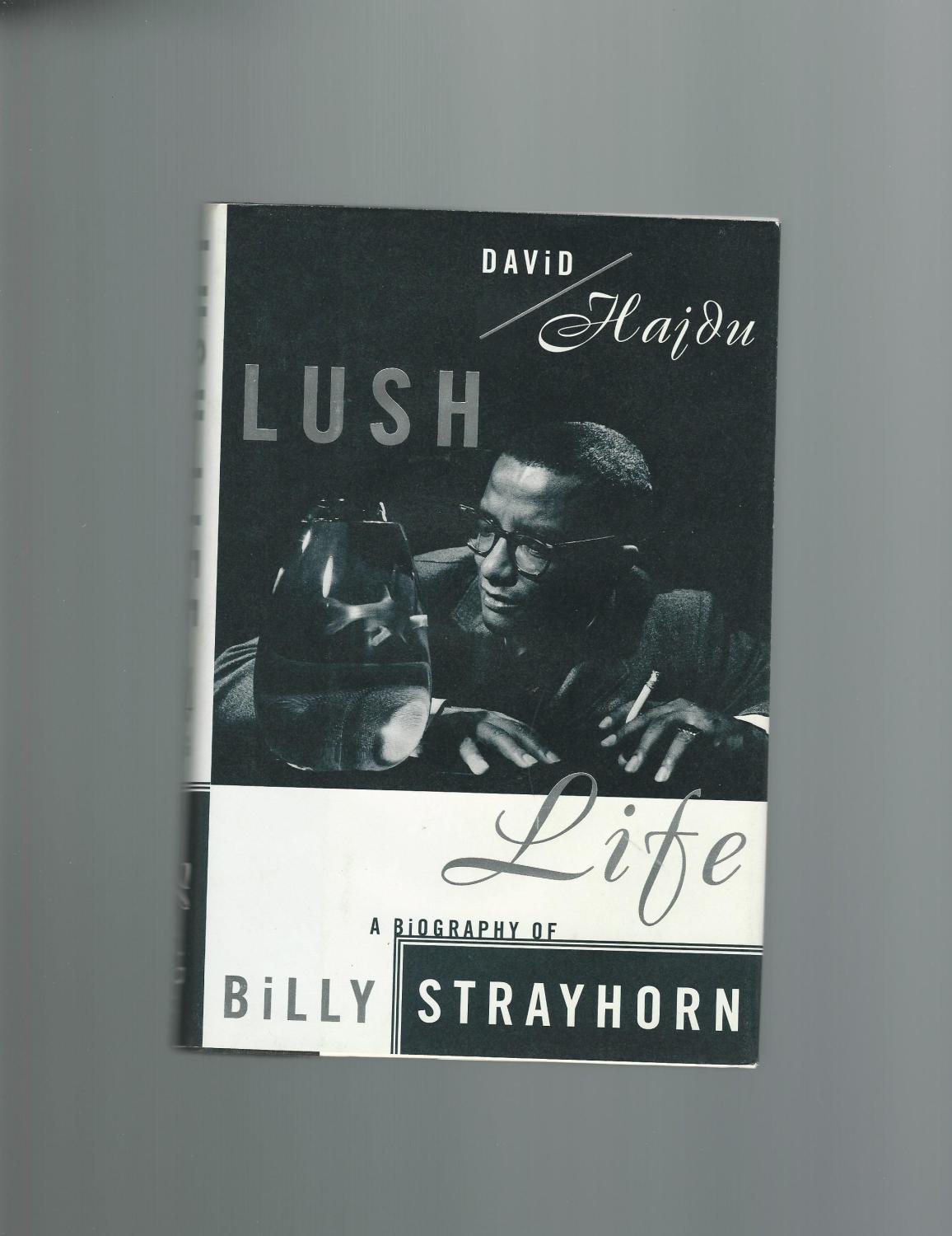 Lush Life: A Biography of Billy Strayhorn
