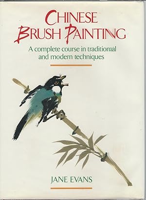 Chinese Brush Painting a Complete Course in Traditional and Modern Techniques