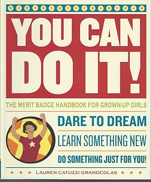 You Can Do it! : The Merit Badge Handbook for Grown-Up Girls