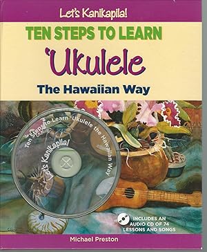 Let's Kanikapila! Ten Steps to Learn 'Ukulele the Hawaiian Way