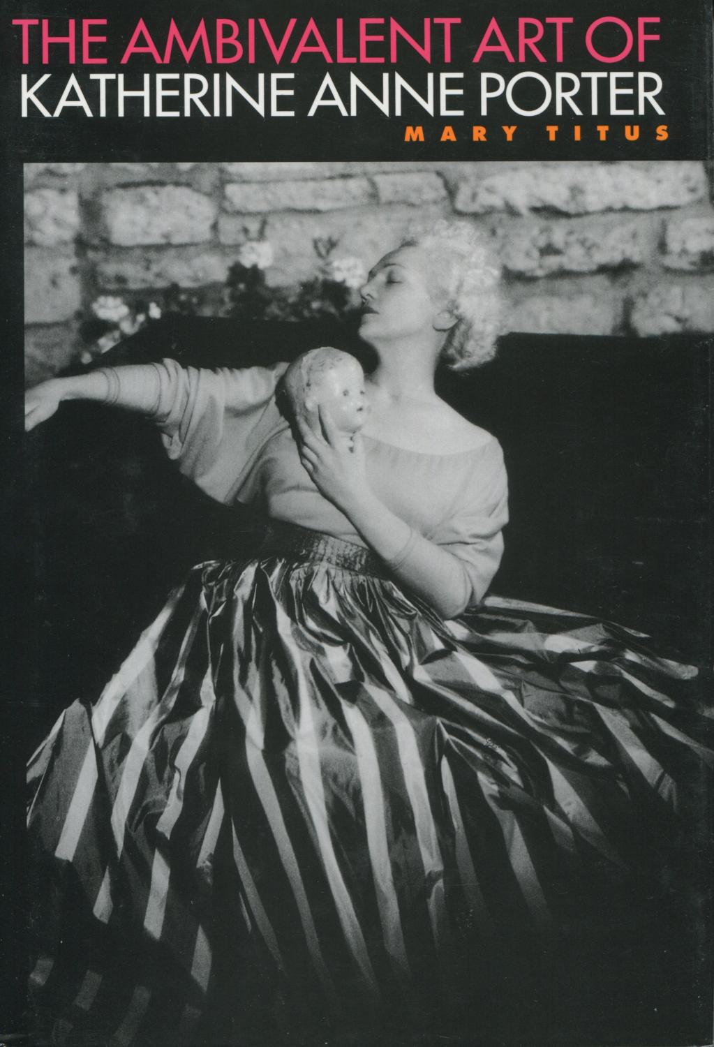 The Ambivalent Art Of Katherine Anne Porter - Titus, Mary