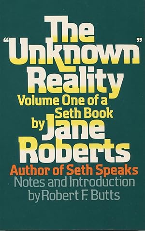 The "Unknown" Reality: A Seth Book: Volume 1