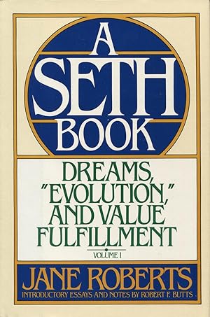 A Seth Book: Dreams, "Evolution," and Value Fulfillment-Volume 1