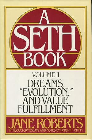 A Seth Book: Dreams, "Evolution," and Value Fulfillment- Volume II