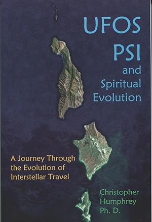 UFOs, PSI, And Spiritual Evolution: A Journey Through The Evolution Of Interstellar Travel