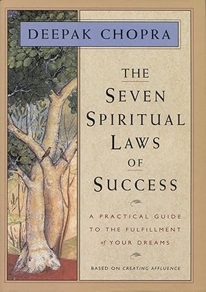 The Seven Spiritual Laws of Success : A Practical Guide to the Fulfillment of Your Dreams