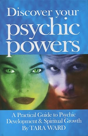 Discover Your Psychic Powers: A Practical Guide to Psychic Development & Spiritual Growth