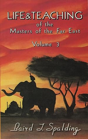 Life and Teaching of the Masters of the Far East: Volume 3