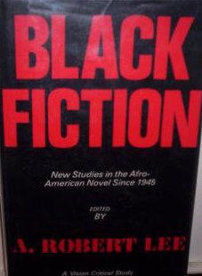 Black Fiction: New Studies in the Afro-American Novel Since 1945