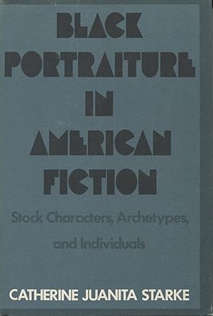 Black Portraiture In American Fiction: Stock Characters, Archetypes, and Individuals