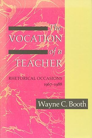 The Vocation of a Teacher : Rhetorical Occasions, 1967-1988