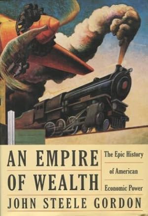 An Empire of Wealth: The Epic History of American Economic Power