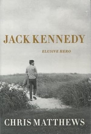 Jack Kennedy: Elusive Hero