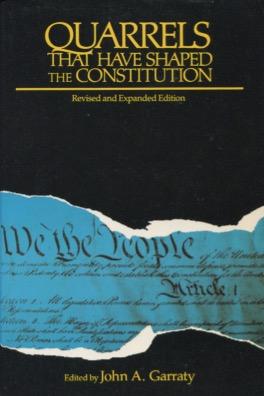 Quarrels That Have Shaped the Constitution