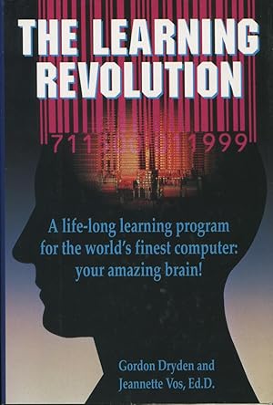 The Learning Revolution: A Life-Long Learning Program for the World's Finest Computer Your Amazin...