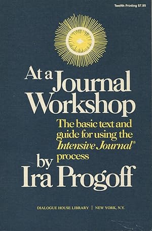 At a Journal Workshop: The Basic Text & Guide for Using the Intensive Journal Process
