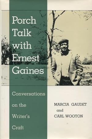 Porch Talk With Ernest Gaines: Conversations on the Writer's Craft (Southern Literary Studies)