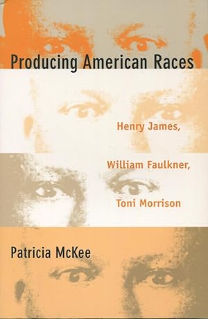 Producing American Races: Henry James, William Faulkner, Toni Morrison (New Americanists Ser.)
