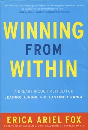 Winning From Within: A Breakthrough Method For Leading, Living, And Lasting Change