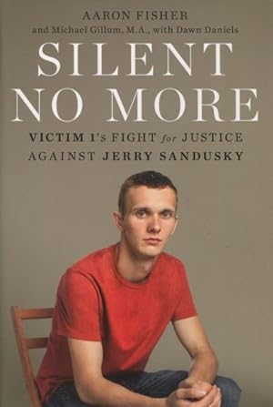 Silent No More: Victim 1's Fight For Justice Against Jerry Sandusky